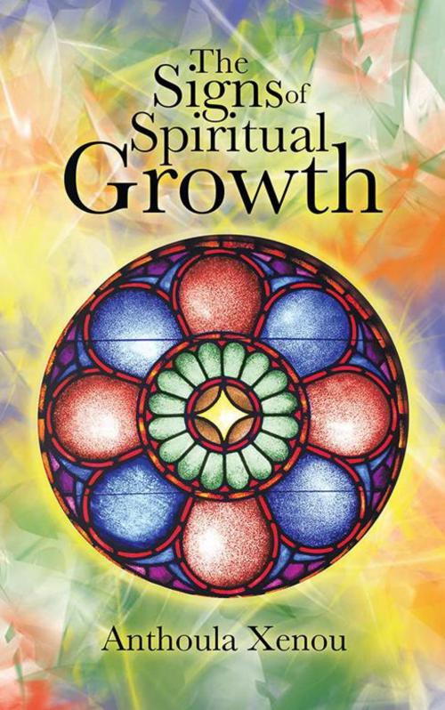 Cover of the book The Signs of Spiritual Growth by Anthoula Xenou, AuthorHouse UK