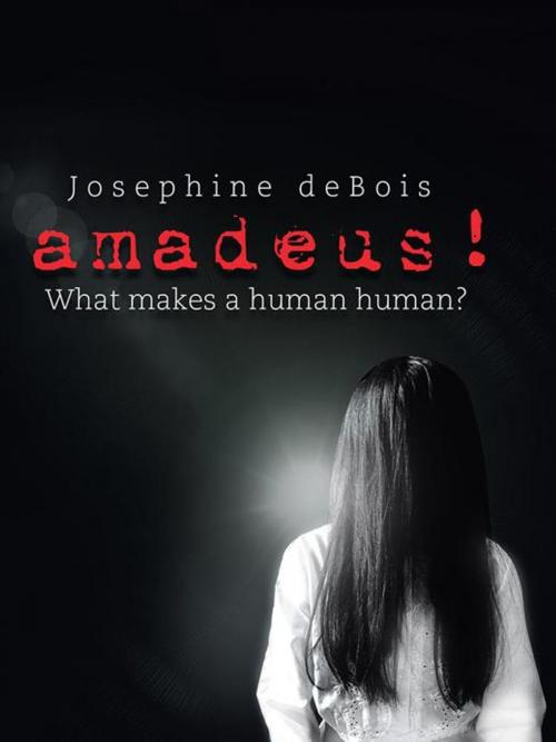 Cover of the book Amadeus! by Josephine deBois, AuthorHouse UK