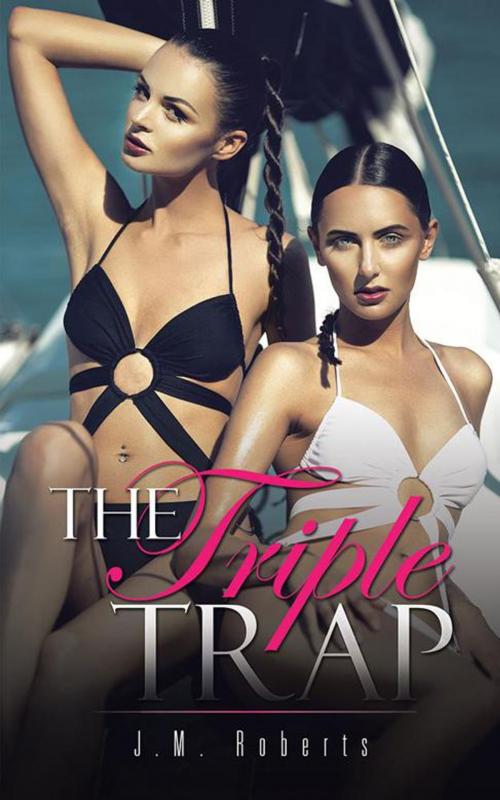 Cover of the book The Triple Trap by J.M. Roberts, AuthorHouse UK