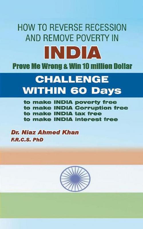 Cover of the book How to Reverse Recession and Remove Poverty in India by Dr. Niaz Ahmed Khan, AuthorHouse UK
