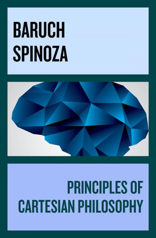 Cover of the book Principles of Cartesian Philosophy by Baruch Spinoza, Philosophical Library/Open Road