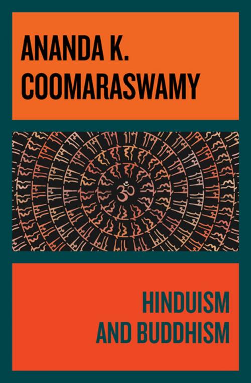 Cover of the book Hinduism and Buddhism by Ananda K. Coomaraswamy, Philosophical Library/Open Road