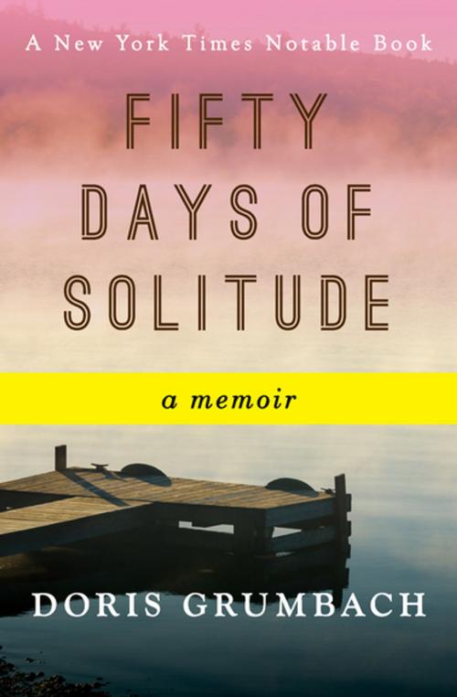 Cover of the book Fifty Days of Solitude by Doris Grumbach, Open Road Media