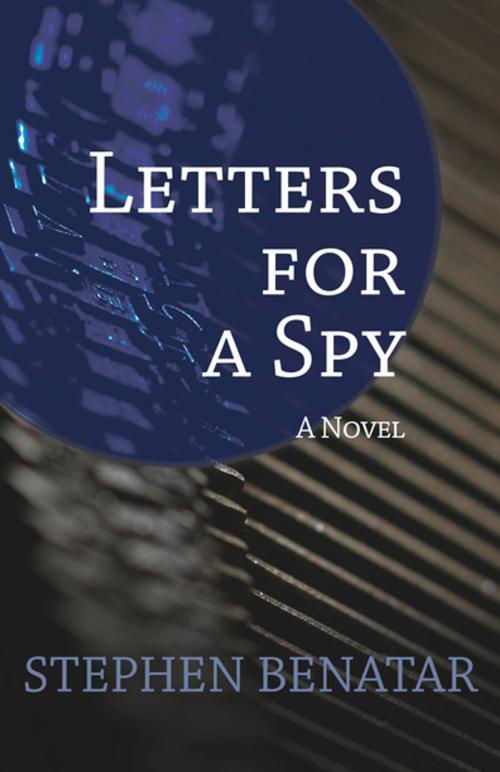 Cover of the book Letters for a Spy by Stephen Benatar, Open Road Distribution