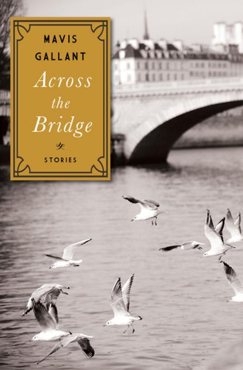 Cover of the book Across the Bridge by Mavis Gallant, Open Road Media