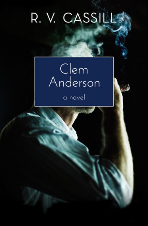 Cover of the book Clem Anderson by R. V. Cassill, Open Road Media