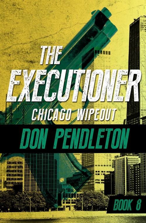 Cover of the book Chicago Wipeout by Don Pendleton, Open Road Media