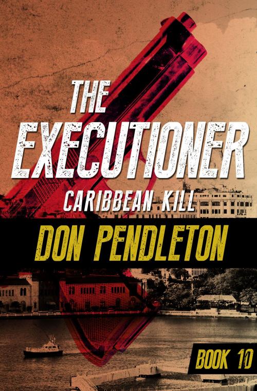 Cover of the book Caribbean Kill by Don Pendleton, Open Road Media
