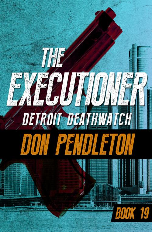 Cover of the book Detroit Deathwatch by Don Pendleton, Open Road Media