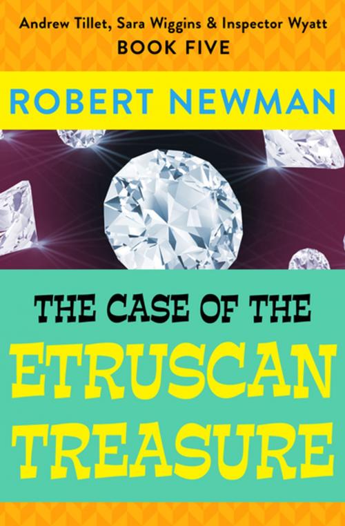 Cover of the book The Case of the Etruscan Treasure by Robert Newman, Open Road Media