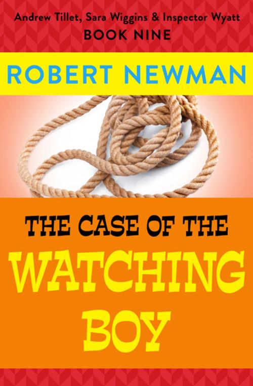 Cover of the book The Case of the Watching Boy by Robert Newman, Open Road Media