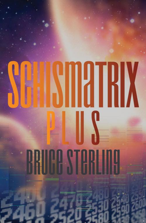 Cover of the book Schismatrix Plus by Bruce Sterling, Open Road Media