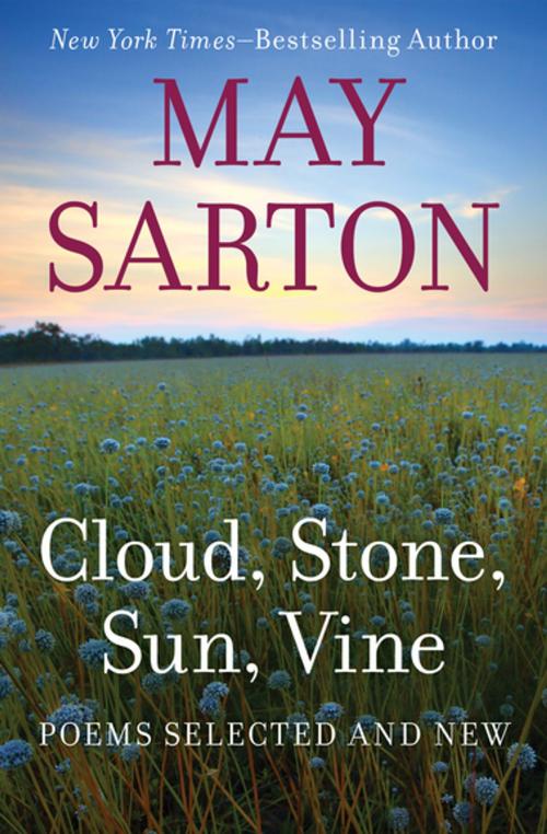 Cover of the book Cloud, Stone, Sun, Vine by May Sarton, Open Road Media