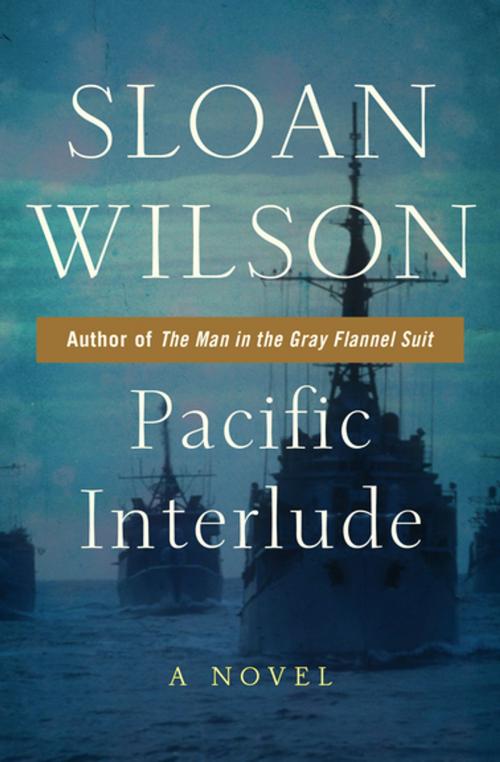 Cover of the book Pacific Interlude by Sloan Wilson, Open Road Media