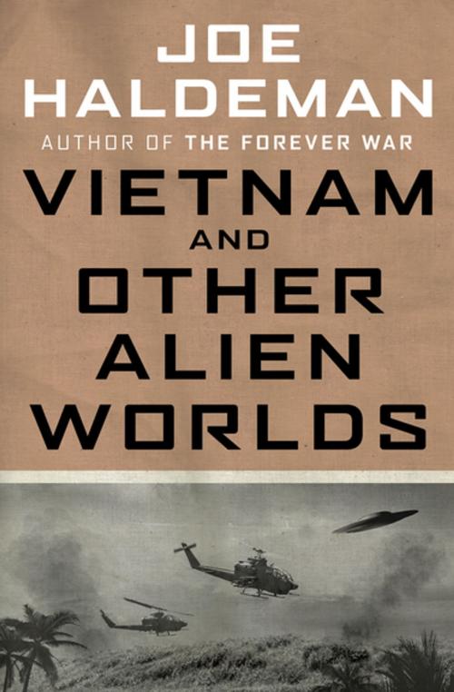 Cover of the book Vietnam and Other Alien Worlds by Joe Haldeman, Open Road Media