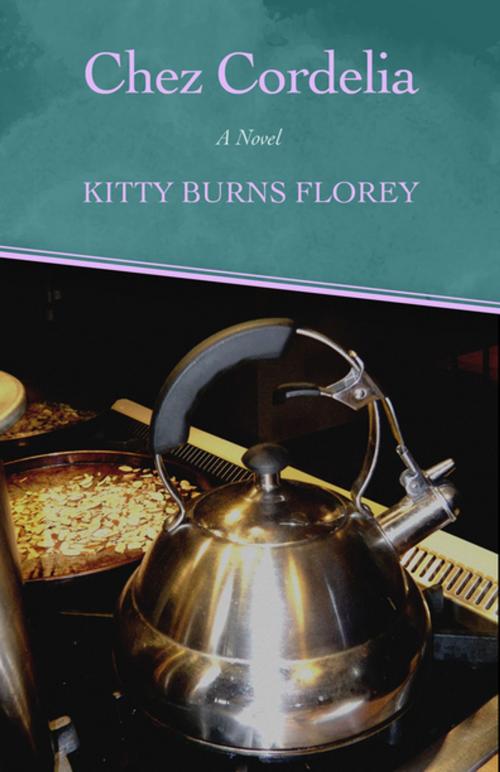 Cover of the book Chez Cordelia by Kitty Burns Florey, Open Road Distribution