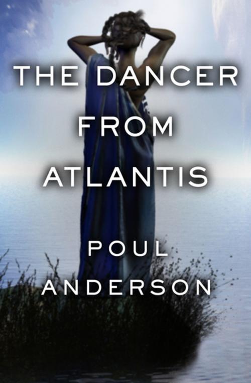 Cover of the book The Dancer from Atlantis by Poul Anderson, Open Road Media