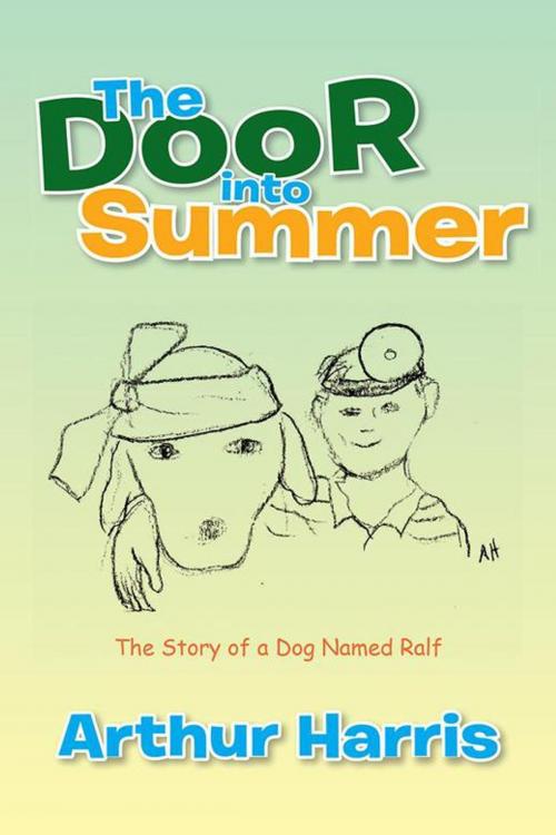 Cover of the book The Door into Summer by Arthur Harris, Xlibris US