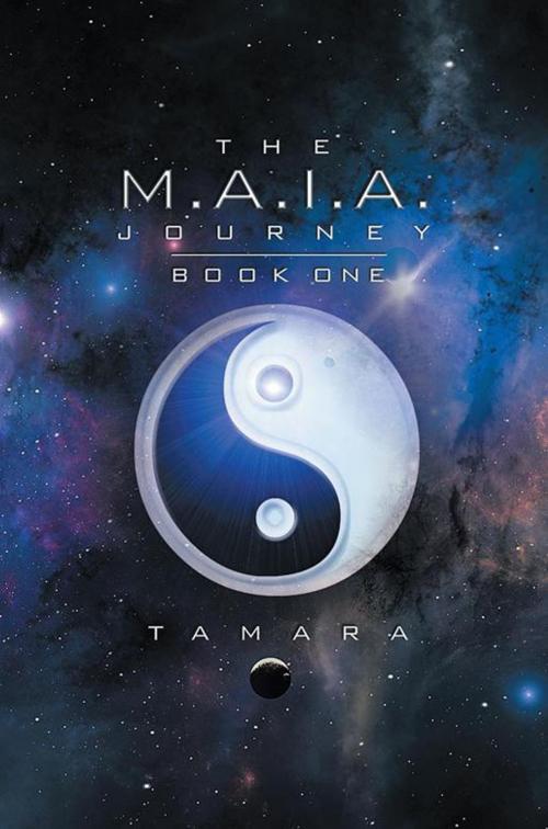 Cover of the book The M.A.I.A. Journey by Tamara, Xlibris UK