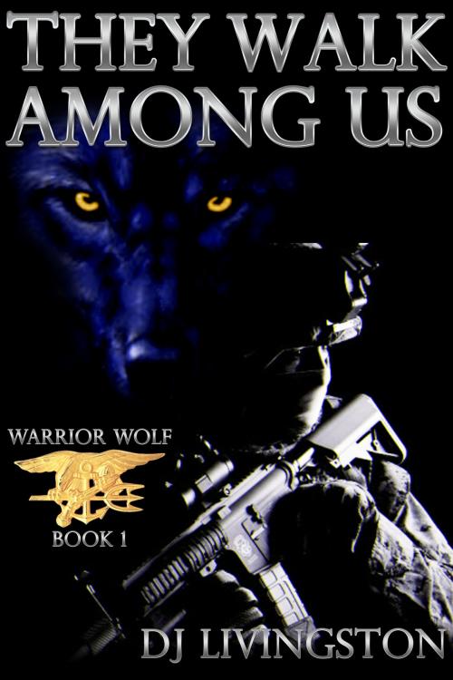 Cover of the book Warrior Wolf: They Walk Among Us by Don Livingston, Don Livingston