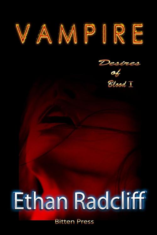 Cover of the book Vampire by Ethan Radcliff, Bitten Press LLC