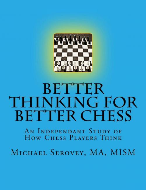 Cover of the book Better Thinking for Better Chess by Michael Serovey, Mike Serovey Enterprises