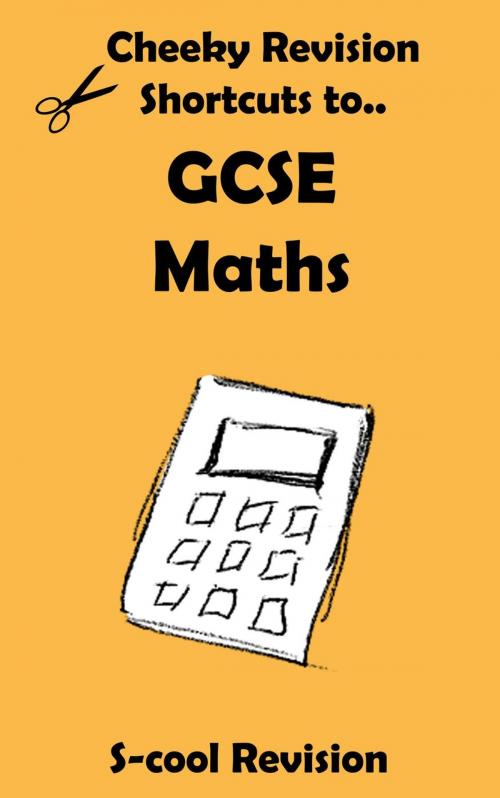 Cover of the book GCSE Maths Revision by Scool Revision, S-cool Youth Marketing Ltd
