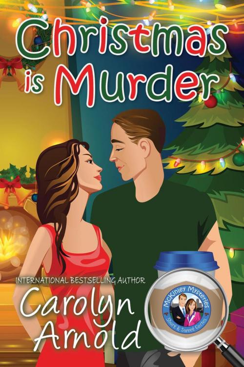 Cover of the book Christmas is Murder by Carolyn Arnold, Hibbert & Stiles Publishing Inc.