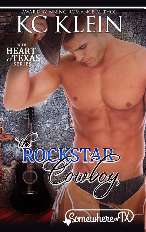 Cover of the book The Rock Star Cowboy by KC Klein, Klein Publishing