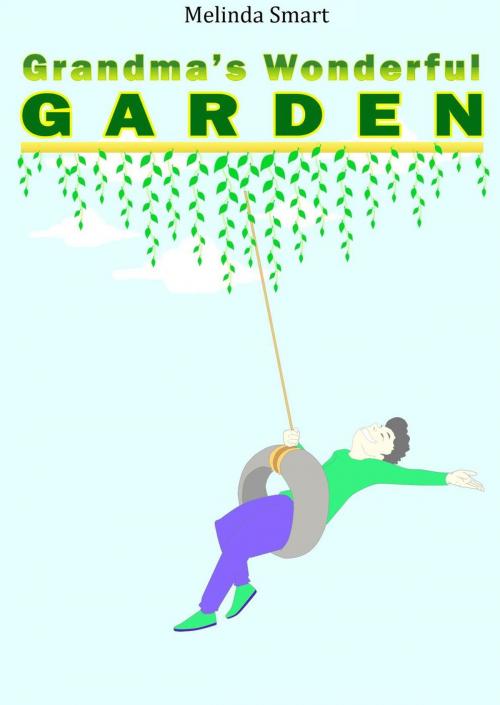 Cover of the book Grandma's Wonderful Garden by Melinda Smart, Melinda Smart