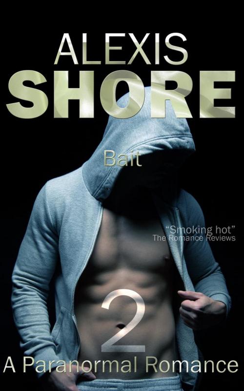 Cover of the book Bait by Alexis Shore, Alexis Shore