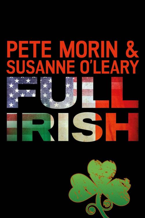 Cover of the book Full Irish by Pete Morin, Susanne O'Leary, Susanne O'Leary