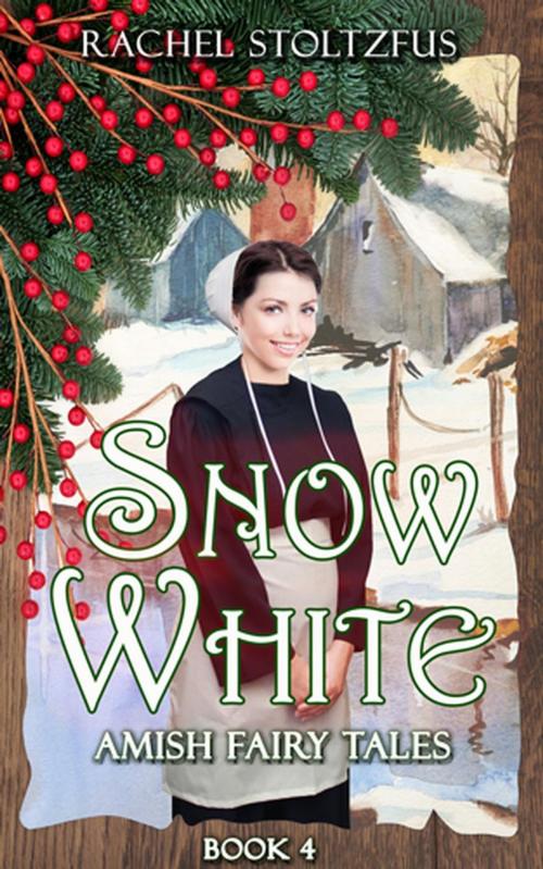 Cover of the book Amish Snow White by Rachel Stoltzfus, Global Grafx Press