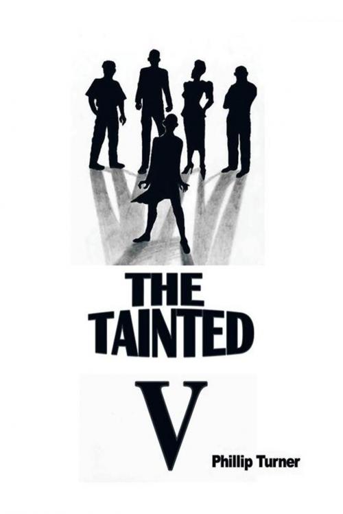 Cover of the book The Tainted Five by Phillip Turner, Xlibris AU