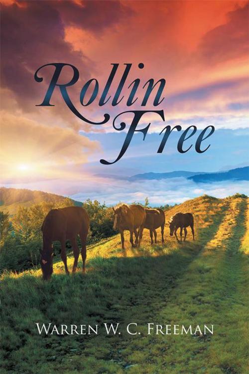 Cover of the book Rollin Free by Warren W. C. Freeman, Xlibris US