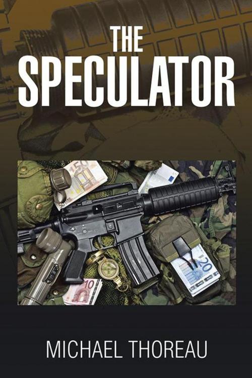 Cover of the book The Speculator by Michael Thoreau, Xlibris US