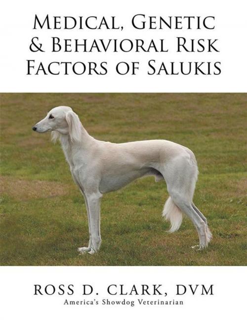 Cover of the book Medical, Genetic & Behavioral Risk Factors of Salukis by Ross D. Clark DVM, Xlibris US