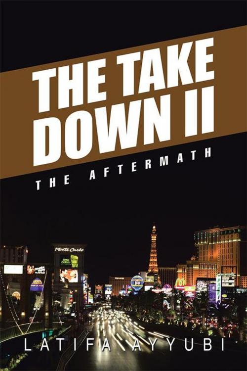 Cover of the book The Take Down Ii by Latifa Ayyubi, Xlibris US