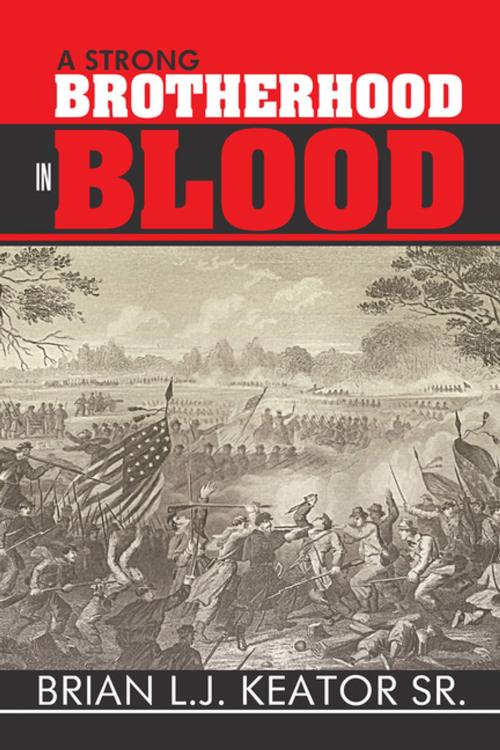 Cover of the book A Strong Brotherhood in Blood by Brian L.J. Keator Sr., Xlibris US