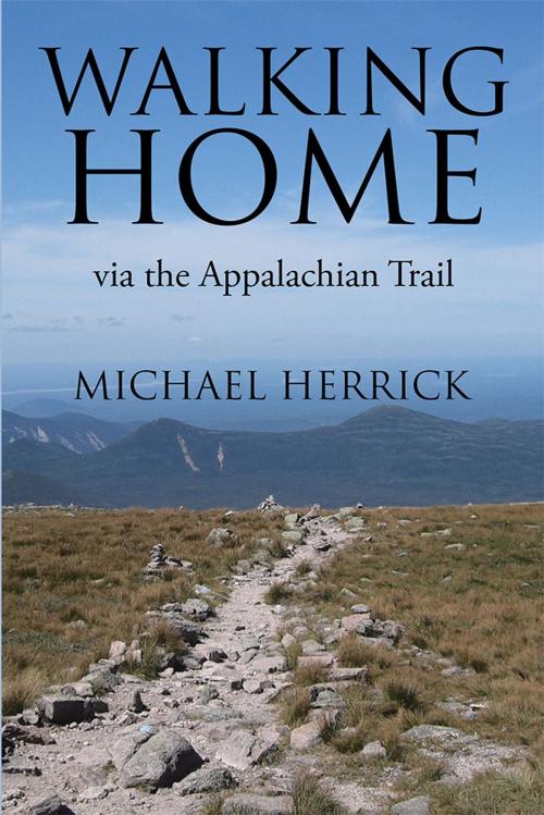 Cover of the book Walking Home by Michael Herrick, Xlibris US