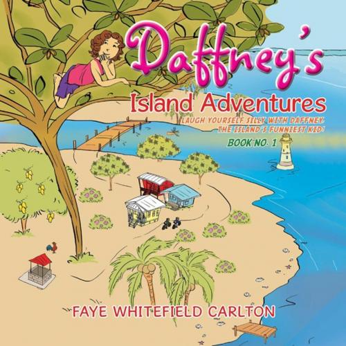 Cover of the book Daffney's Island Adventures by Faye Whitefield Carlton, Xlibris US