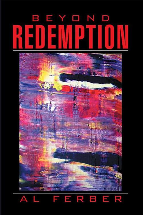 Cover of the book Beyond Redemption by AL FERBER, Xlibris US