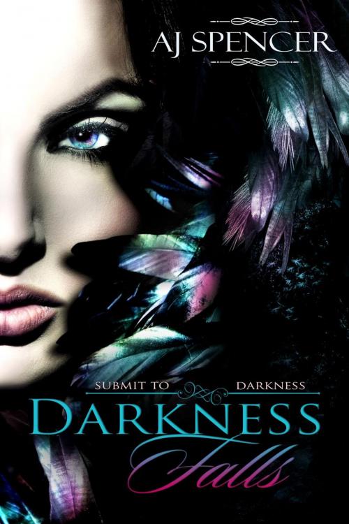 Cover of the book Darkness Falls by AJ Spencer, AJ Spencer