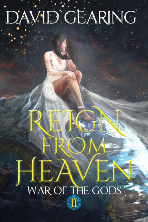 Cover of the book Reign From Heaven by David Gearing, David Gearing