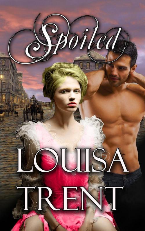 Cover of the book Spoiled by Louisa Trent, Trent Publishing