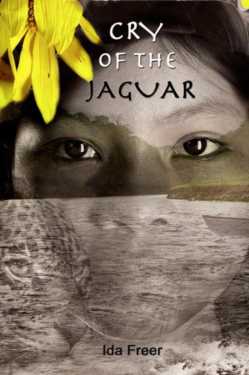 Cover of the book Cry of the Jaguar by Ida Freer, Ida Freer