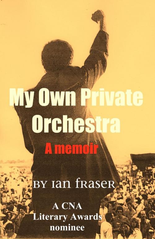 Cover of the book My Own Private Orchestra by Ian Fraser, Ian Fraser, Ian Fraser
