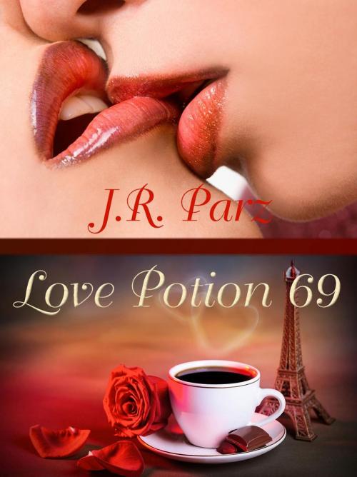 Cover of the book Love Potion 69 by JR Parz, JR Parz