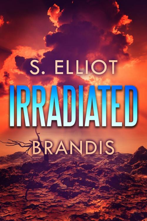 Cover of the book Irradiated by S. Elliot Brandis, S. Elliot Brandis