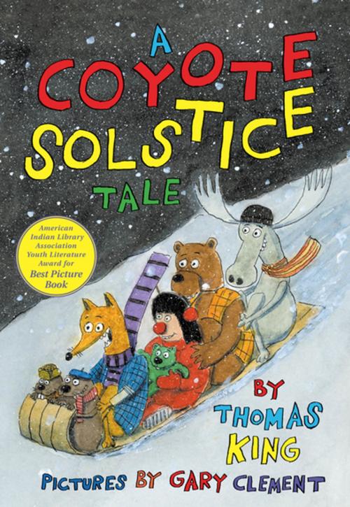 Cover of the book A Coyote Solstice Tale by Thomas King, Groundwood Books Ltd